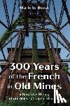 Boyer, Mark G - 300 Years of the French in Old Mines