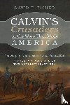 Fisher, David T - Calvin's Crusaders in the Wars That Made America