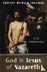 Vaughan, Thomas Ronald - God in Jesus of Nazareth