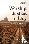 Presa, Neal D. - Worship, Justice, and Joy