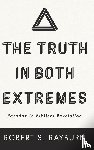Rayburn, Robert S - The Truth in Both Extremes