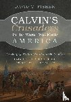 Fisher, David T - Calvin's Crusaders in the Wars That Made America