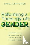 Patterson, Daniel R - Reforming a Theology of Gender