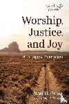 Presa, Neal D. - Worship, Justice, and Joy