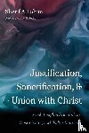 Fahim, Sherif A - Justification, Sanctification, and Union with Christ