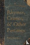 Gordon, Brett - Rhymes, Crimes, and Other Pastimes