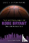 Adams, Darvin Anton - The Mythology of Kobe Bryant