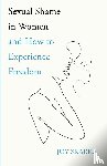Skarka, Joy - Sexual Shame in Women and How to Experience Freedom
