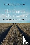 Johnson, Laurie M. - The Gap in God's Country