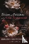 Gerstenberger, Erhard S. - Praise and Petition in the Old Testament: Essays on the Psalms, Volume 2