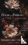 Gerstenberger, Erhard S. - Praise and Petition in the Old Testament