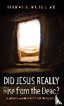 Miller, Thomas A - Did Jesus Really Rise from the Dead?