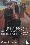 Hinshaw, Daniel B. - Thriving in the Face of Mortality
