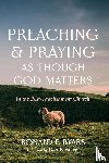 Byars, Ronald P - Preaching and Praying as Though God Matters