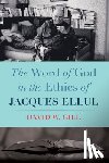 Gill, David W - The Word of God in the Ethics of Jacques Ellul