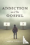 Tackett, Jason - Addiction and the Gospel
