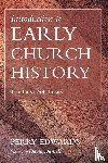 Edwards, Perry - Introduction to Early Church History
