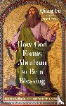 Fu, Qiang - How God Forms Abraham to Be a Blessing