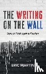 Martin, Eric - The Writing on the Wall: Signs of Faith Against Fascism