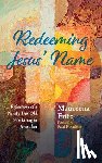 Fritz, Maureena - Redeeming Jesus' Name: Reflections of a Ninety-Year-Old Nun Living in Jerusalem
