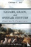 Irdi, Christian C. - Nature, Grace, and Secular Culture