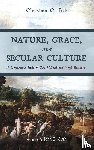 Irdi, Christian C. - Nature, Grace, and Secular Culture