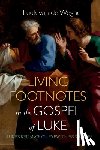 de Weghe, Luuk van - Living Footnotes in the Gospel of Luke