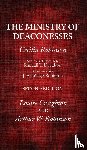 Robinson, Cecilia, Davidson, Randall T., Robinson, J. Armitage - The Ministry of Deaconesses, 2nd Edition