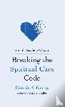 Kenny, Dennis E. - Breaking the Spiritual Care Code
