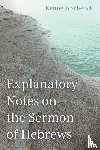 Schenck, Kenneth - Explanatory Notes on the Sermon of Hebrews