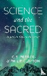 Pearce, C. S., Clayton, Philip - Science and the Sacred