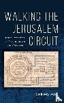 Aist, Rodney - Walking the Jerusalem Circuit