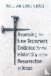 Craig, William L. - Assessing the New Testament Evidence for the Historicity of the Resurrection of Jesus