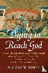 Weber, William W. - Dying to Reach God