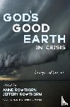  - God's Good Earth in Crisis