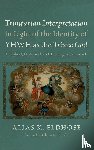 Eldhose, Alias K. - Trinitarian Interpretation in Light of the Identity of YHWH as the Triune God