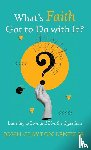 Lentz, John Clayton Jr. - What s Faith Got to Do with It?