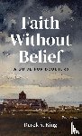 King, Derek S. - Faith Without Belief