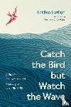 Fatilua, Fatilua - Catch the Bird but Watch the Wave