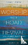 Webber, Robert E. - Worship Is the Road to Revival