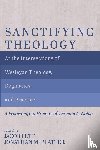  - Sanctifying Theology