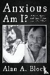 Block, Alan A - Anxious Am I?