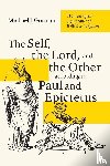 Gorman, Michael J. - The Self, the Lord, and the Other according to Paul and Epictetus