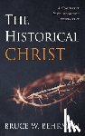 Behrman, Bruce W. - The Historical Christ