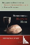 West, Stephen P - Something Happens Here