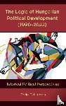Csizmadia, Ervin - The Logic of Hungarian Political Development (1990–2022)