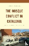 Lundsteen, Martin - The Mosque Conflict in Catalonia