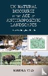 Jones, Barbara - Un-Natural Discourse in the Age of Anthropogenic Landscapes