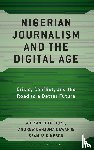 Apejoye, Adeyanju, Dewan, Andrew Danjuma, Simpson, Seamus - Nigerian Journalism and the Digital Age
