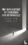 Gordon, David H. - The Implications of Evolution for Metaphysics